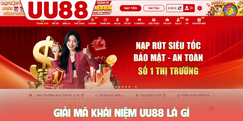 UU88 Là Gì - Những Điểm Nhấn Tạo Nên Thương Hiệu Lớn Mạnh 1 Giải mã khái niệm UU88 là gì