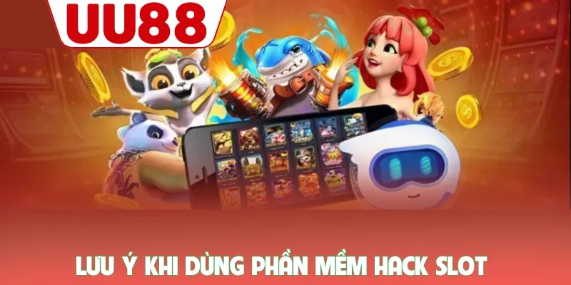 Tool Hack Nổ Hũ - Hiểu Đúng Về Phần Mềm Soi Cầu Trên UU88 3 Lưu ý khi dùng phần mềm hack slot