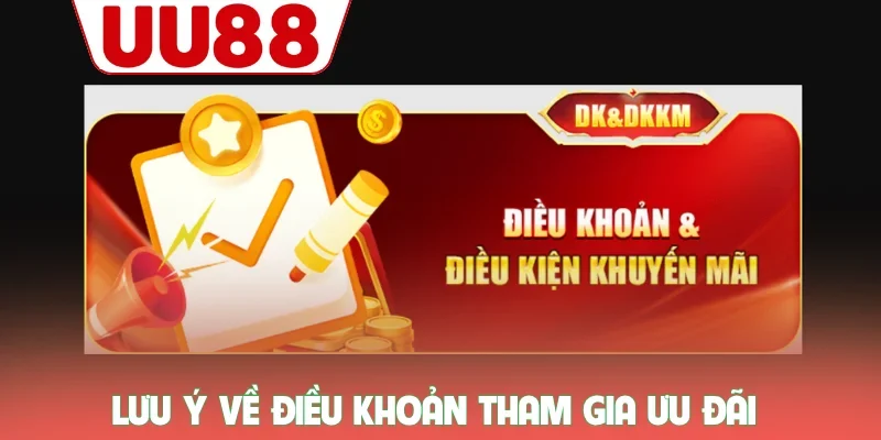 Khuyến Mãi 2 Lưu ý về điều khoản tham gia ưu đãi
