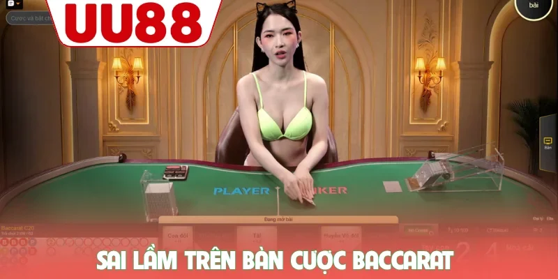 Cách Chơi Baccarat UU88 - Khám Phá Luật Và Bí Kíp Bất Bại 3 Sai lầm trên bàn cược baccarat
