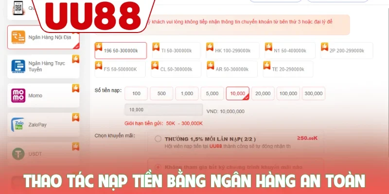 Nạp Tiền UU88 - Hướng Dẫn Chi Tiết, Nhận Trọn Ưu Đãi 88K 1 Thao tác nạp tiền bằng ngân hàng an toàn